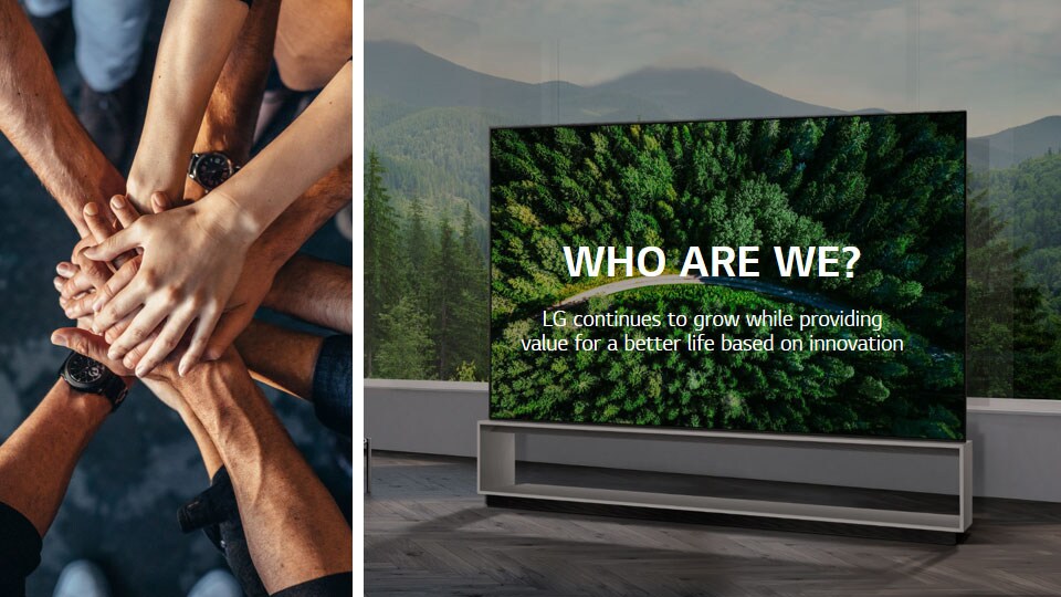 Plusieurs personnes joignant les mains sur la gauche. A droite, un téléviseur se dresse sur un fond boisé. Le texte lit « Qui sommes-nous? LG Electronics poursuit sa croissance tout en assurant une vie meilleure basée sur l’innovation »
