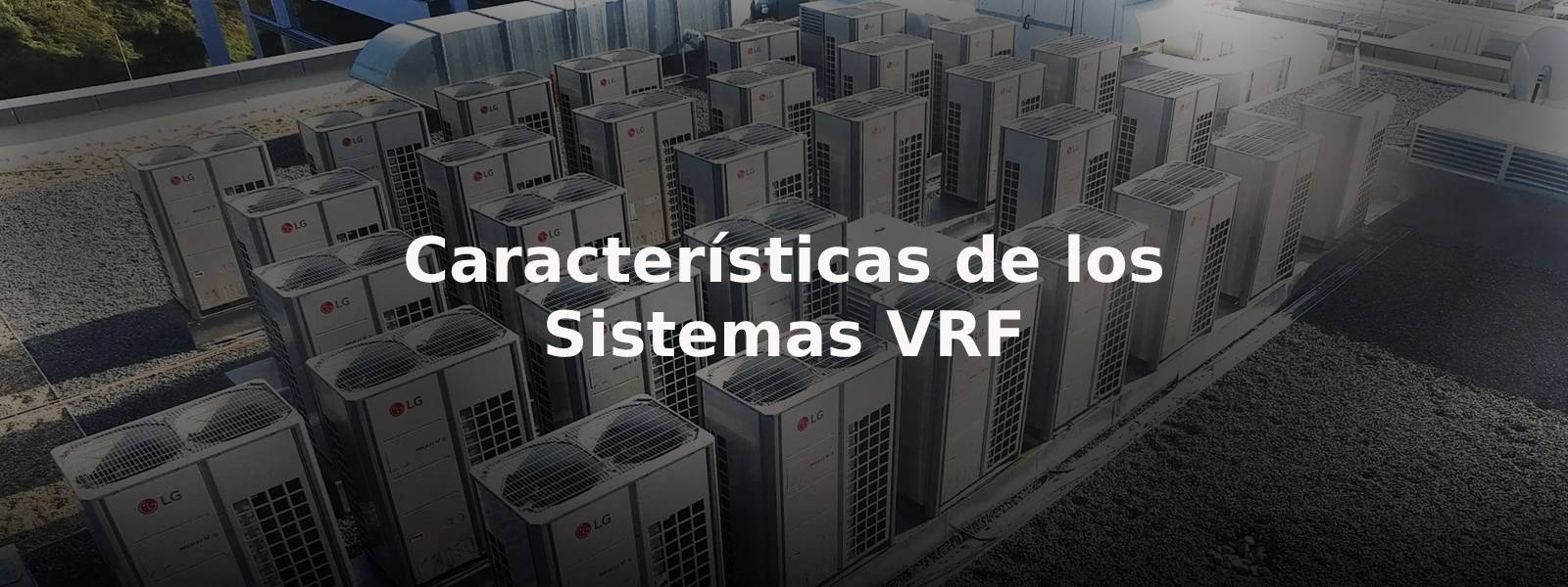 Qué son los sistemas VRF