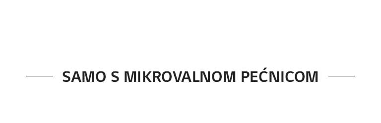 SAMO S MIKROVALNOM PEĆNICOM