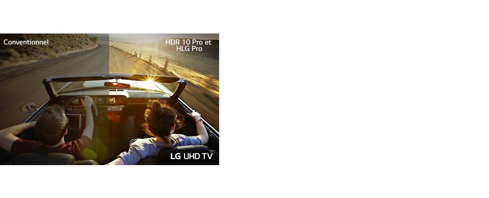 Un couple au volant d'un véhicule roulant sur une route. Une moitié de l'image est affichée sur un écran classique avec une mauvaise qualité d'image. L'autre moitié est affichée sur le téléviseur UHD LG avec une qualité d'image nette et vive.