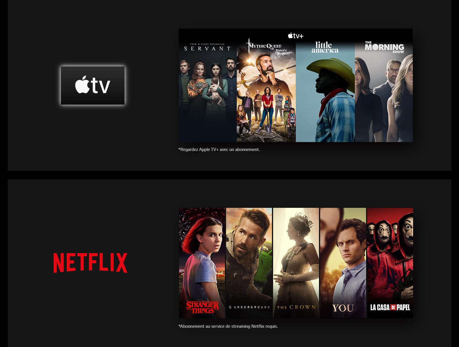 Logo Apple TV+ suivi de quatre intertitres verticaux de Servant, Mythic Quest, Little America et The Morning Show,<br> Logo NETFLIX suivi de quatre intertitres verticaux de Stanger Things, 6 Underground, The Crown, You et La Casa De Papel