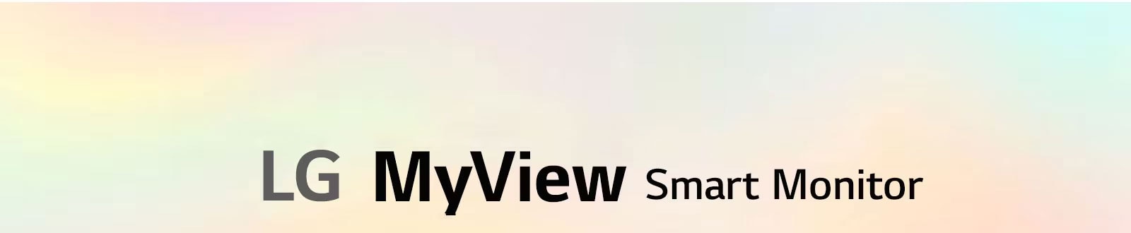 LG MyView Smart Monitor - Eén scherm. Eindeloze mogelijkheden.	