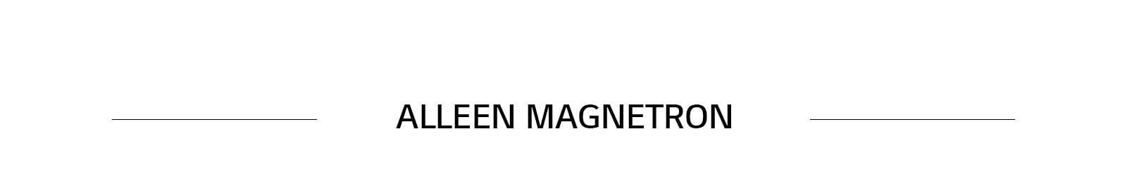 ALLEEN MAGNETRON