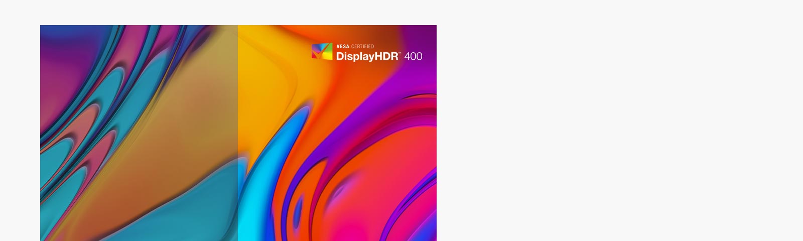 Monitor podržava tehnologiju VESA DisplayHDR™ 400 sa osvetljenošću i kontrastom širokog opsega, čime se omogućuje dramatična vizuelna sveobuhvatnost kod najnovijih HDR igara, filmova i slika.