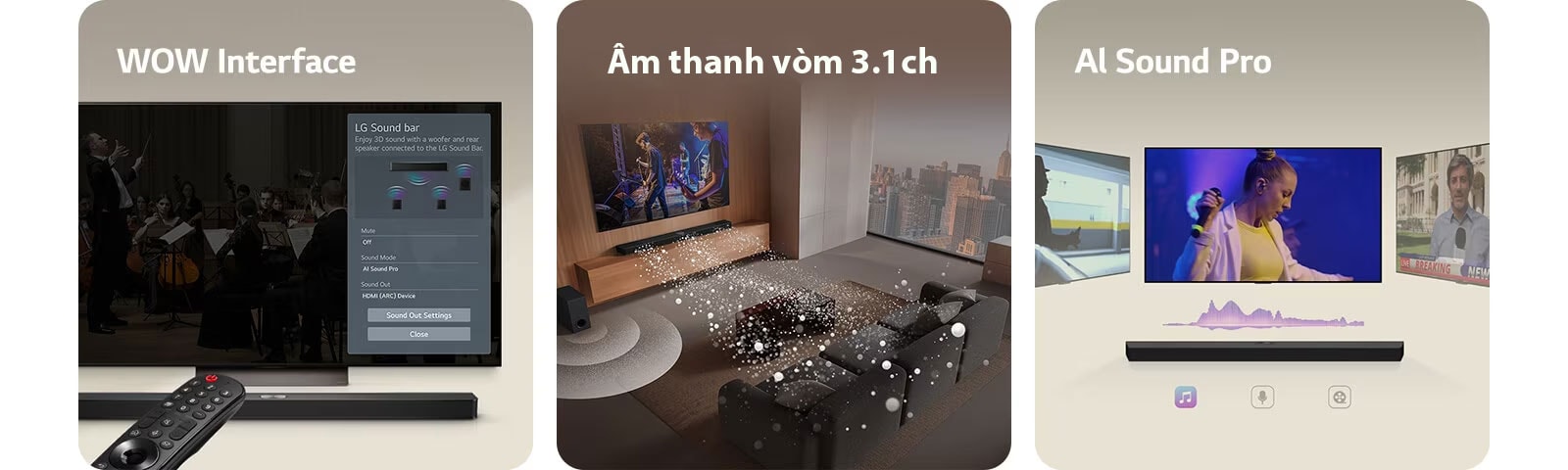 Điều khiển từ xa LG đang trỏ về phía TV LG với loa LG Soundbar ở phía dưới. TV LG đang hiển thị menu WOW Interface trên màn hình. Loa LG Soundbar, TV LG, loa sau và loa siêu trầm trong phòng khách hiển thị hình ảnh màn hình đang phát một màn biểu diễn âm nhạc. Ba nhánh sóng âm trắng được tạo thành từ các giọt nước phát ra từ loa soundbar, còn loa siêu trầm đang tạo ra hiệu ứng âm thanh từ phía dưới. Loa LG Soundbar với ba màn hình TV khác nhau ở trên. Một màn hình hiển thị một bộ phim, một màn hình hiển thị buổi hòa nhạc và màn hình khác hiển thị bản tin phát sóng. Bên dưới loa soundbar có ba biểu tượng thể hiện từng thể loại.